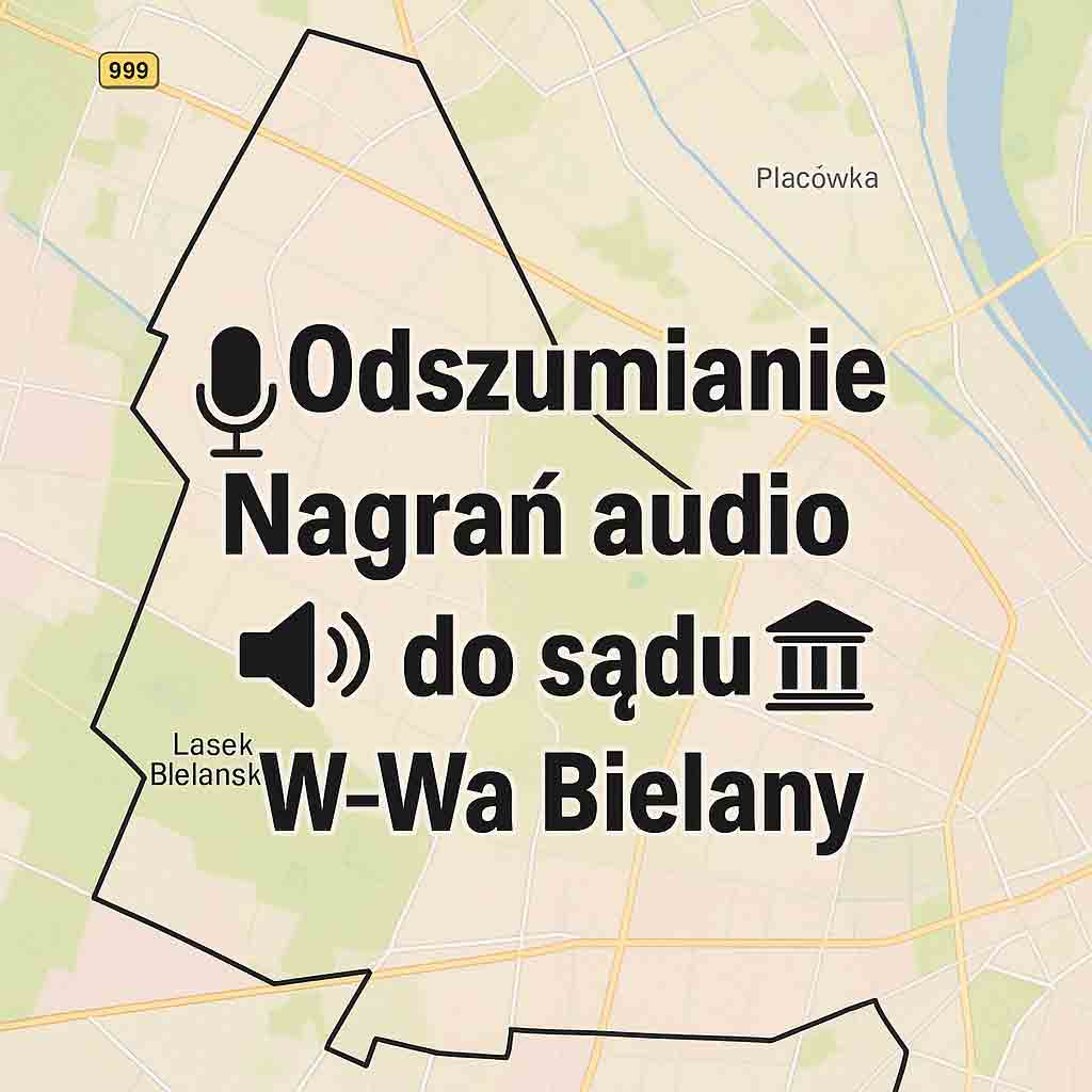 Odszumianie Nagrań audio do sądu W-Wa Bielany