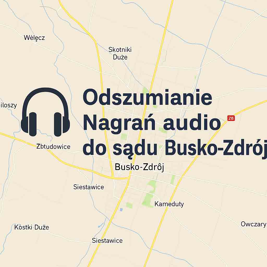 Odszumianie Nagrań audio do sądu Busko-Zdrój