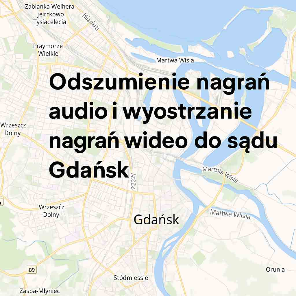 Odszumienie nagrań audio i wyostrzanie nagrań wideo do sądu Gdańsk Odszumienie nagrań audio i wyostrzanie nagrań wideo do sądu Gdańsk