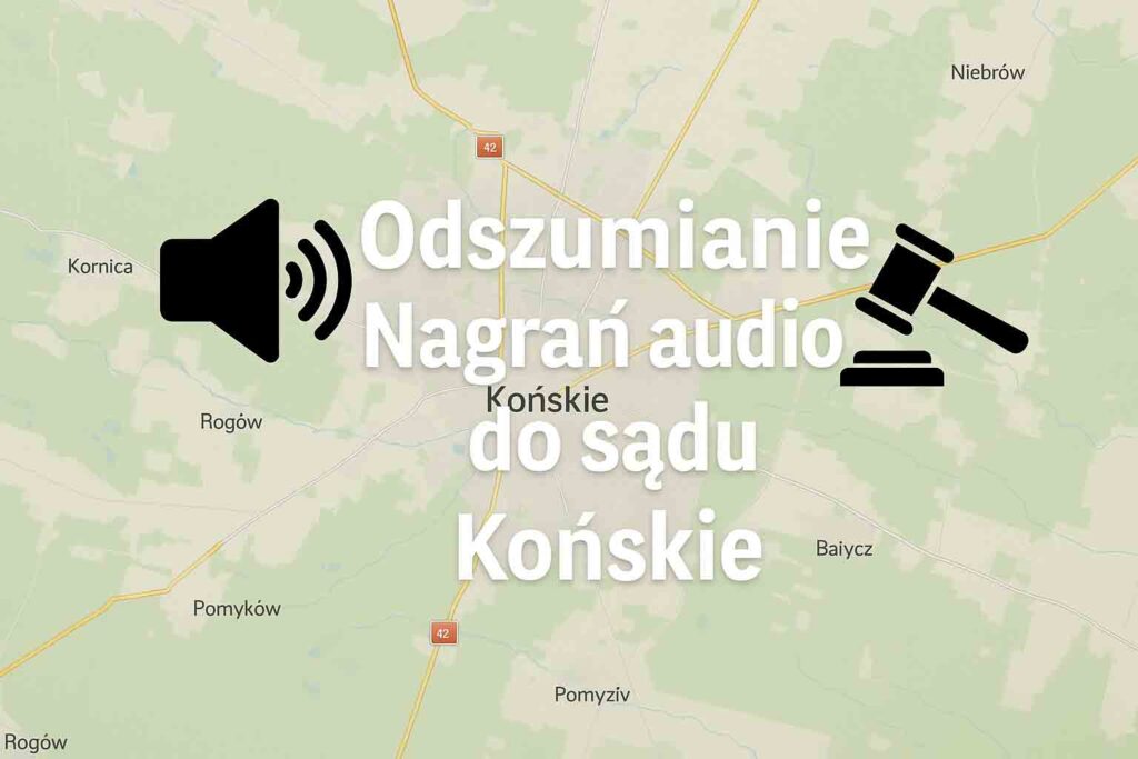 Odszumianie Nagrań audio do sądu Końskie Odszumianie Nagrań audio do sądu Końskie