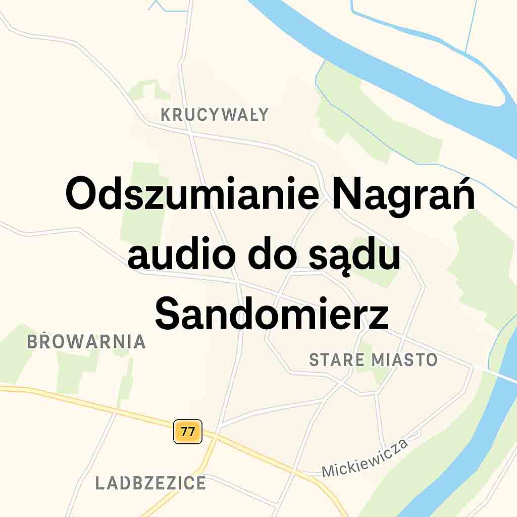 Odszumianie Nagrań audio do sądu Sandomierz