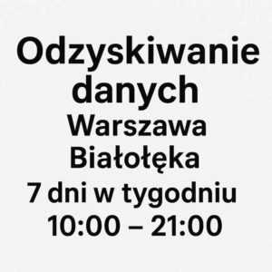 Odzyskiwanie danych Nowodworska 28, 03-133 Warszawa Gps:52.32200349705346, 20.938643379150918